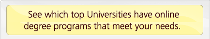 See which top Universities have online degree programs that meet your needs.